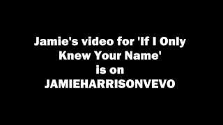 Jamie Harrison - &#39;If I Only Knew Your Name&#39; Lyric Video