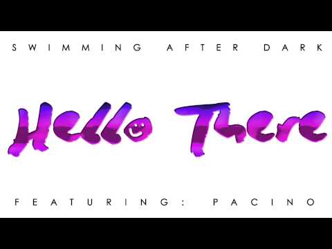 Swimming After Dark - "Hello There" feat. Pacino - Official Teaser Video
