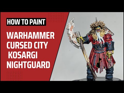 How to Paint: Warhammer Cursed City Kosargi Night Guard