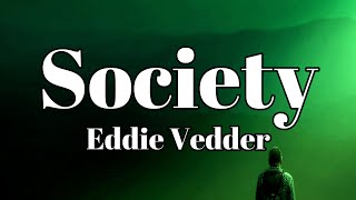 Eddie Vedder - Society (Lyrics)