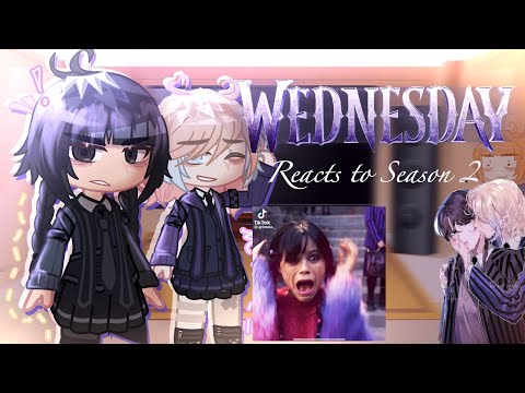 WEDNESDAY React to Season 2  (PART 1-6 COMPILED) // Wednesday React Gacha