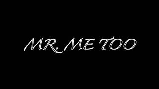 Mr. Me Too - hyphen