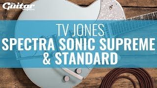 Video thumbnail for TV Jones Spectra Sonic Supreme & Standard | TGM Gear Demos by Guitar