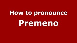 How to pronounce Premeno