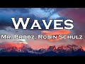 Mr. Probz - Waves (Lyrics) Robin Schulz Remix Radio Edit