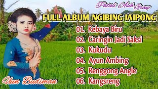 Download lagu Full Album Ngibing Jaipong KEBAYA BIRU - Uun Budiman - Patali Asih Group | Jaipongan Lawas mp3