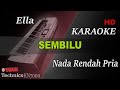 SEMBILU - ELLA ( NADA RENDAH PRIA ) || KARAOKE
