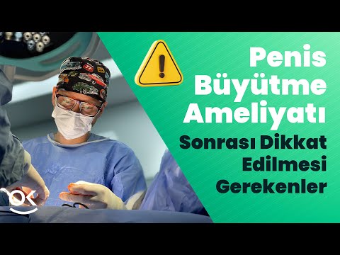 Penis Büyütme Ameliyatı Sonrası Dikkat Edilmesi Gerekenler