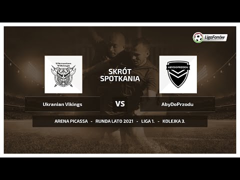 Liga Fanów: Ukranian Vikings - AbyDoPrzodu ( Lato 2021 )