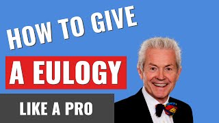 How to give a Eulogy. Complete eulogy tutorial. What to do at the funeral.