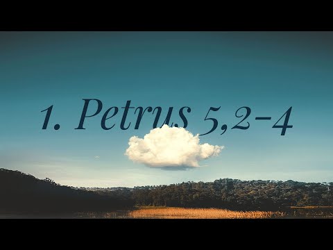 1. Petrus 5,2-4 I Aufgaben, Gefahren und Freuden des Hirtendienstes I Matthias Fröhlich