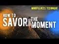 How to SAVOR the Moment // Mental Health Mindfulness technique