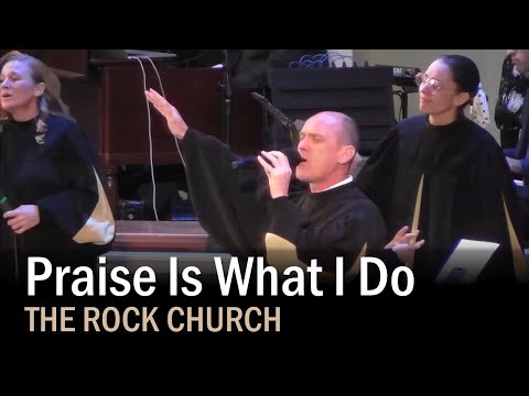 The Rock Church - Praise Is What I Do