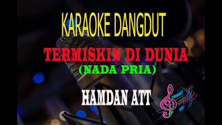 Download lagu Karaoke Termiskin Di Dunia Nada Pria - Hamdan Att (Karaoke Dangdut Tanpa Vocal) mp3 Download lagu Karaoke Termiskin Di Dunia Nada Pria - Hamdan Att (Karaoke Dangdut Tanpa Vocal) mp3