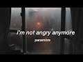 i’m not angry anymore - paramore | lyrics