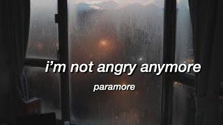 i’m not angry anymore - paramore | lyrics