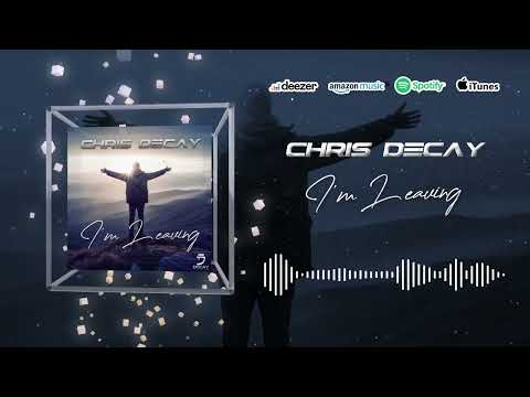Chris Decay -  I'm Leaving