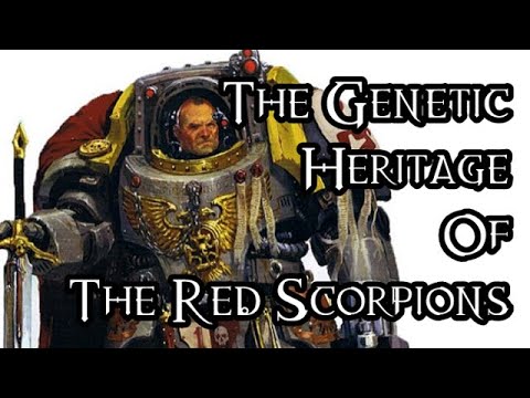 The Genetic Heritage Of The Red Scorpions - 40K Theories