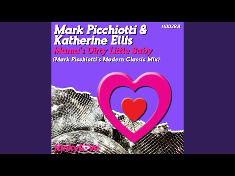 Mama's Dirty Little Baby (Mark Picchiotti Modern Classic Mix)