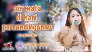 Download lagu AIR MATA DI HARI PERSANDINGANMU - ERREN INTAN PRANA MUSIC mp3 Download lagu AIR MATA DI HARI PERSANDINGANMU - ERREN INTAN PRANA MUSIC mp3