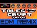 Tales From The Crypt Theme EDM Remix