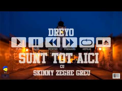 DREYO - SUNT TOT AICI (cu GREU', SKINNY si ZEGHE)