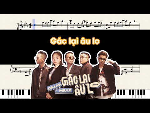 Gác lại âu lo || Da LAB ft  Miu Lê || Piano Tutorial + Sheet Piano