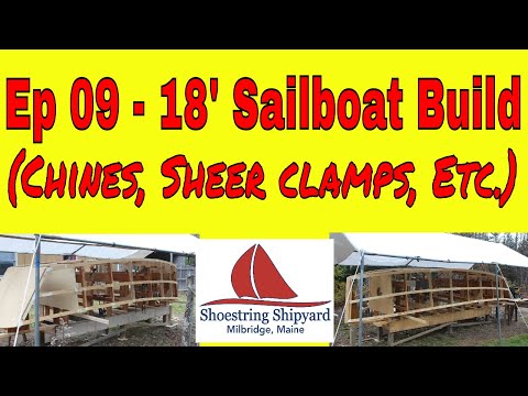 (S-1 Ep-34) 18' Sailboat Build (Chines, Sheer Clamps, Etc) Part 9