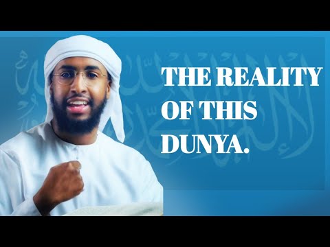 The reality of this Dunya. Ustadhs Abdul Rahman Hassan.