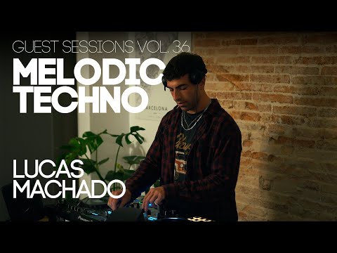 Guest Sessions Vol. 36 - Lucas Machado [Melodic Techno Mix]