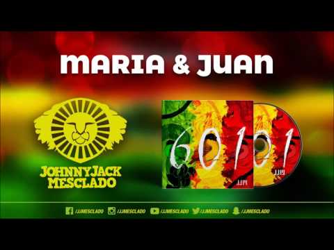 Johnny Jack Mesclado - Maria & Juan