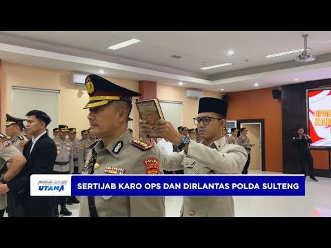 SERTIJAB KARO OPS DAN DIRLANTAS POLDA SULTENG