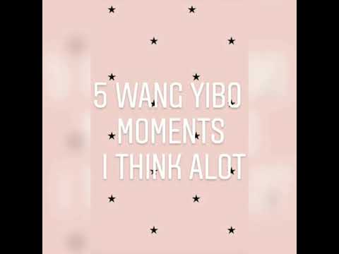5 Wang Yibo moments I think alot...