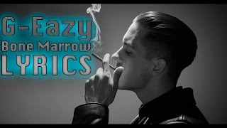 G-Eazy - Bone Marrow  Feat. Danny Seth (LYRICS)