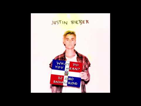 Justin Bieber - What Do You Mean (DJ Kemo Bachata Blend)