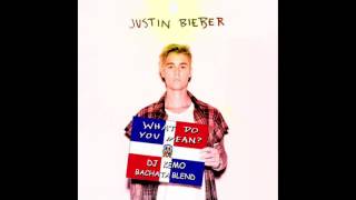 Justin Bieber - What Do You Mean (DJ Kemo Bachata Blend)