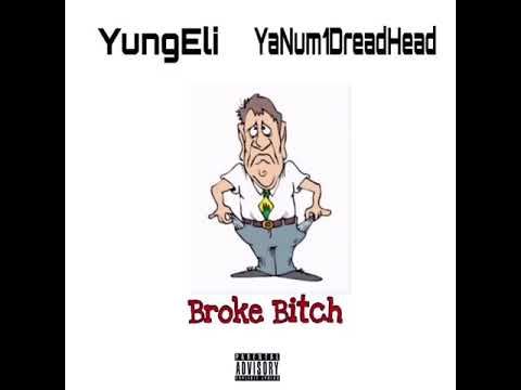 Yung Eli x @Yanum1dreadhead - Broke Bitch {Prod. SauceK}
