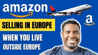 Selling In Amazon Europe But Live Outside European Country  | Open Amazon EU  Account  FROM ANYWHERE