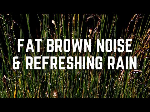 Fat Brown Noise and Refreshing Rain | 12 hours | Black Screen |