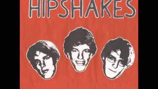 The Hipshakes - I Really Wanna Know