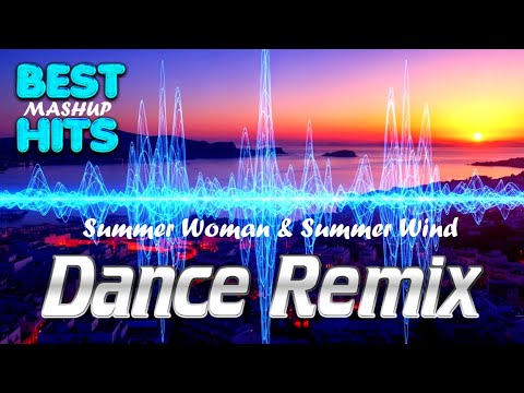 SYLVIO - Summer Woman & Wind [Mashup] 2026 IBIZA Limited Edition🔥TOP PARTY CLUB DANCE REMIX