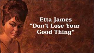 Don&#39;t Lose Your Good Thing ~ Etta James