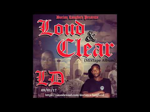LD - Loud & Clear (FULL MIXTAPE) by Dorian S. Langford