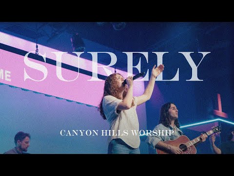 Surely (Live) | Official Live Video | Canyon Hills Worship