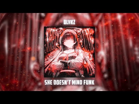 SHE DOESN'T MIND FUNK (SUPER SLOWED) - BLVKZ