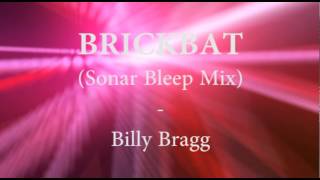 Brickbat (Sonar Bleep Mix) -  Billy Bragg