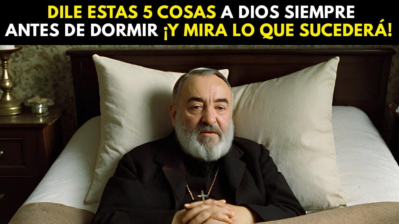 Padre Pío: Dile estas 5 cosas a Dios siempre antes de dormir, ¡Y mira lo que sucederá!