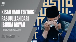 Download lagu KISAH HARU TENTANG RASULULLAH DARI IBUNDA AISYAH | USTADZ SYAFIQ RIZA BASALAMAH mp3