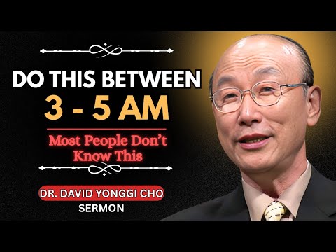 If You Wake Up Between 3AM & 5AM, DO THESE 3 THING - Dr. David Yonggi Cho