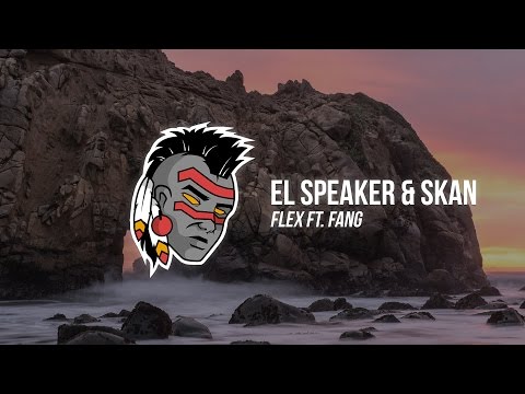 El Speaker & Skan - Flex (ft. Fang)